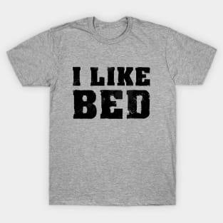 I LIKE BED T-Shirt